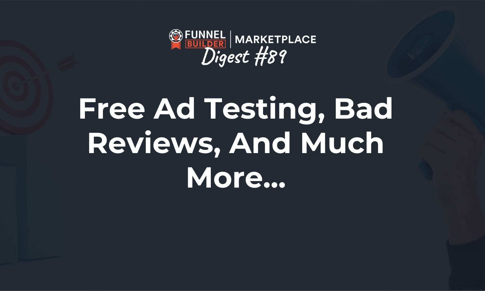 FBM Digest #89: Free ad testing, bad reviews, and much more...