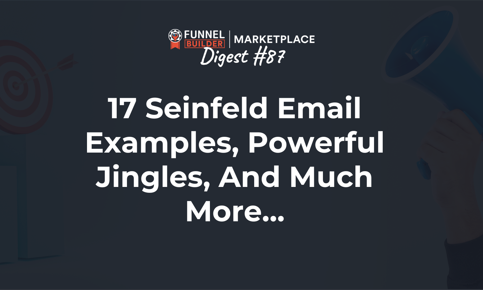FBM Digest #87: 17 Seinfeld email examples, powerful jingles, and much more... 