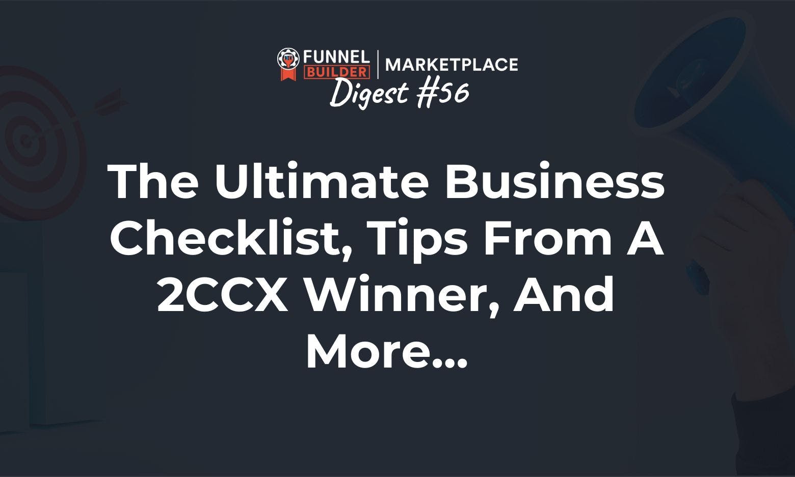 FBM Digest #56: An ultimate business checklist, tips from a 2CCX winner, and more...