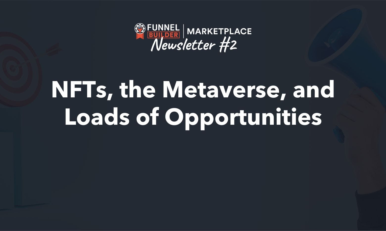 Newsletter #2: NFTs, the Metaverse, and Loads of Opportunities