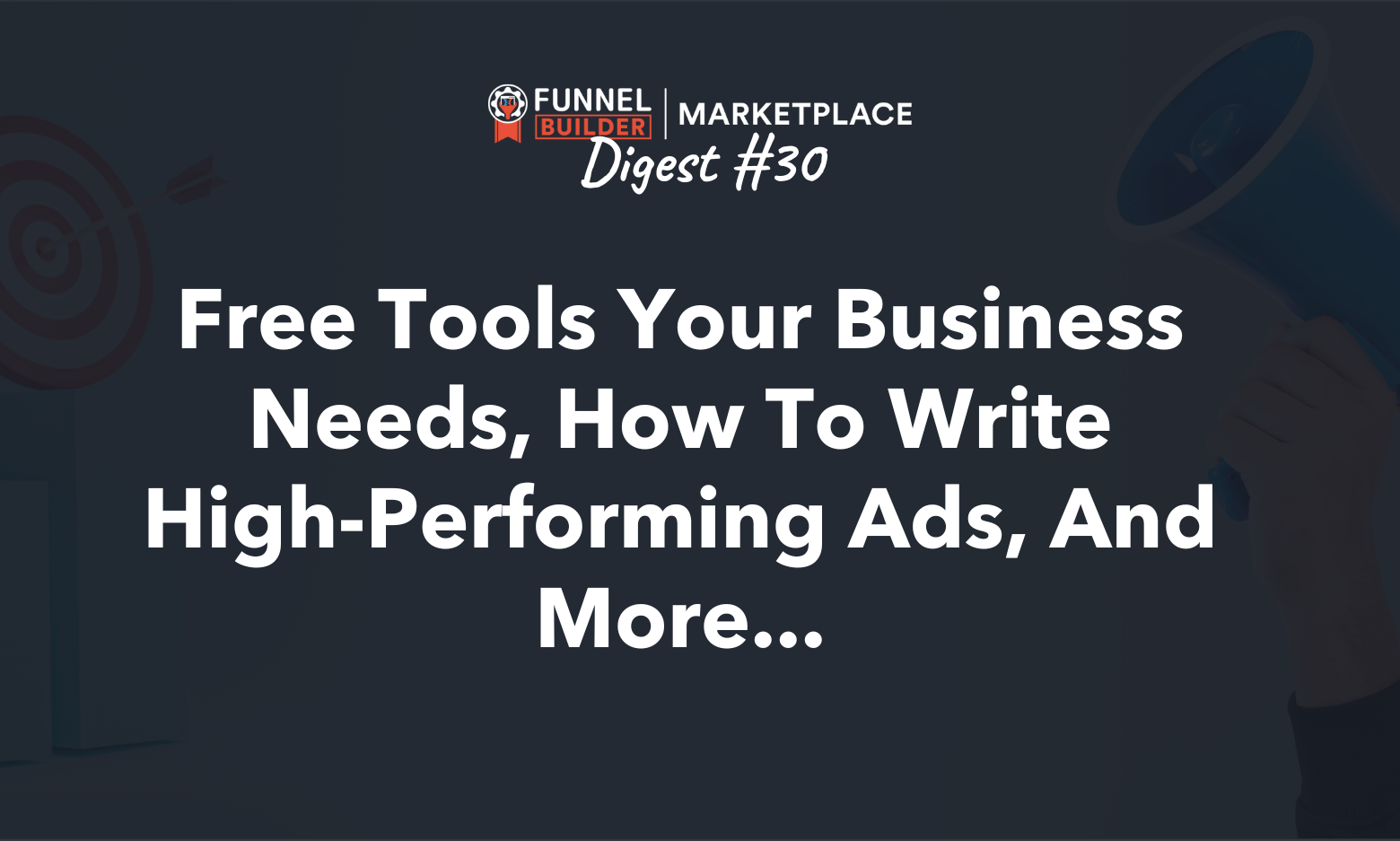 FBM Digest #30: Free tools your business needs, how to write high-performing ads, and more...