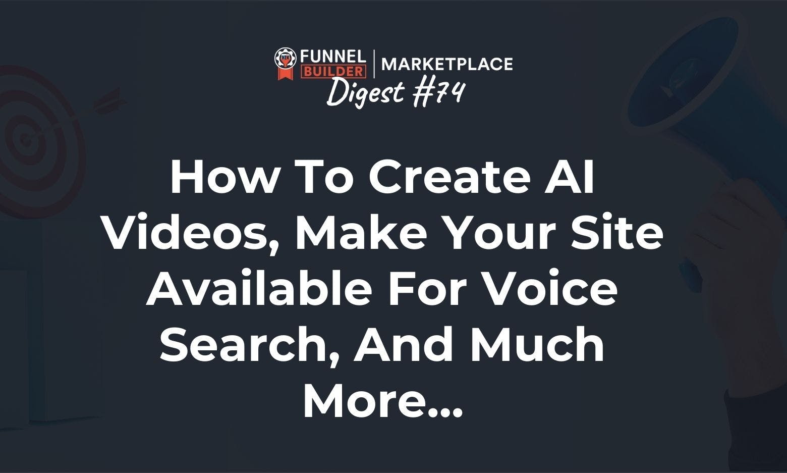 FBM Digest #74: How to create AI videos, make your site available for voice search, and much more... 